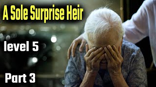 A Sole Surprise Heir |  Part 3/3 | level 6 | Learn English through story ||