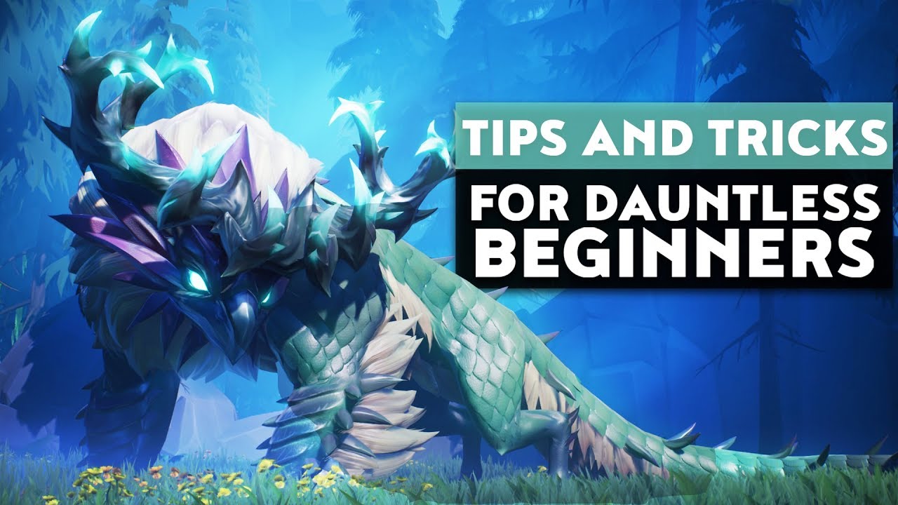 TOP 10 TIPS FOR BEGINNERS IN DAUNTLESS  | GUIDE FOR NEW PLAYERS
