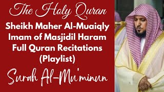 023 Surah Al-Mu'minun (Sheikh Maher Al-Muaiqly, Imam of Masjidil Haram) | Please share it!