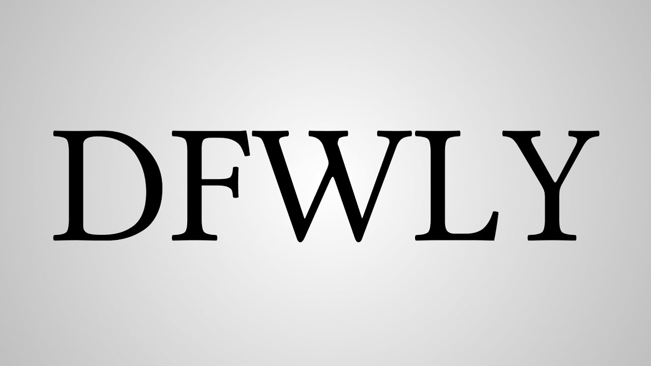 What Does "DFWLY" Stand For? YouTube
