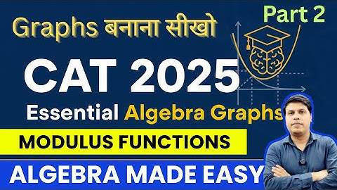 🎯 Master Algebra Graphs | Modulus function | How to Draw Graphs | CAT 2025 | Vivek Sharma 