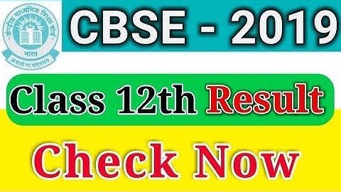 CBSE Declared Class 12th Result 2019 - How to Check Result.
