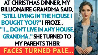 My Billionaire Grandma Said Still Living In The House I Bought You At Christmas Dinner  I Froze