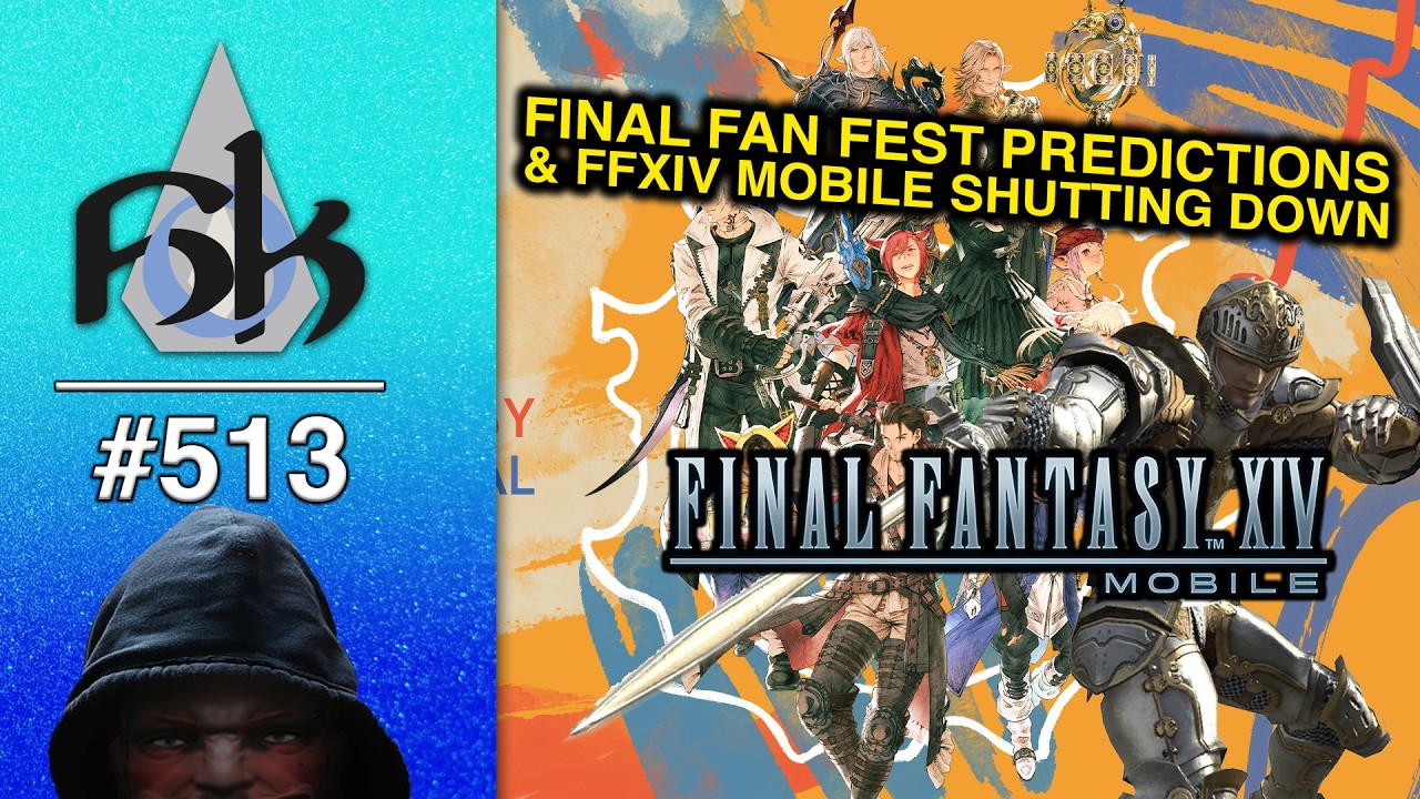 Final FFXIV Fan Fest Predictions & FFXIV Mobile Shutting Down | SoH | #513