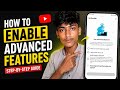 How to enable advance feature✅ step by step guide by Mr how