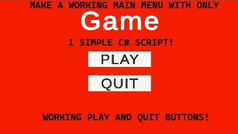 How to make a Main Menu in Unity 3D/2D with one simple script!