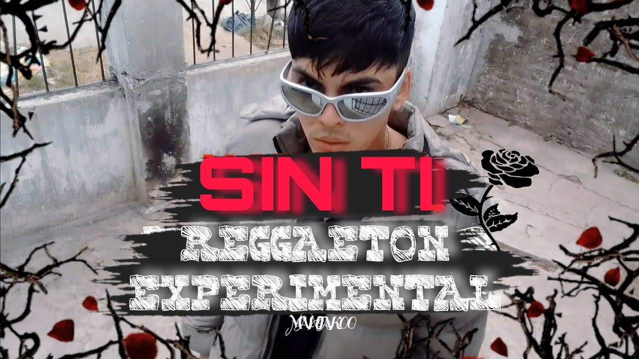 SIN TI🥀 - Maniakoo (REGGAETON EXPERIMENTAL) [Video Official]