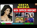 Geeta basra hit and flop all movies list 20062023 all films name  verdict year wise report