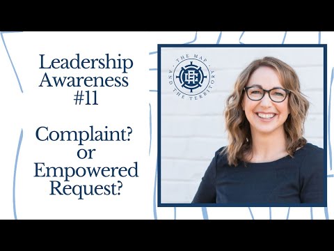 Leadership Awareness #11: Complaint or Empowered Request?