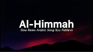 Alhimmah  Ikyy Pahlevii Slow Remix Arabic     
