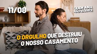 THE PRIDE THAT DESTROYED OUR MARRIAGE | THOSE WHO LOVE NEVER FORGET 08/11/2026