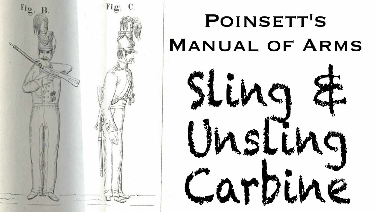 Sling & Unsling Carbine Poinsett's Manual of Arms YouTube