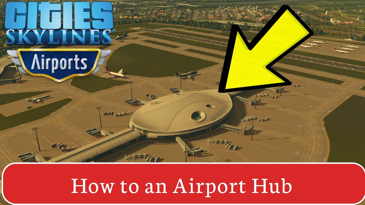 How to Create an Airport Mega hub using the Cities Skylines Airport DLC
