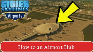 How to Create an Airport Mega hub using the Cities Skylines Airport DLC