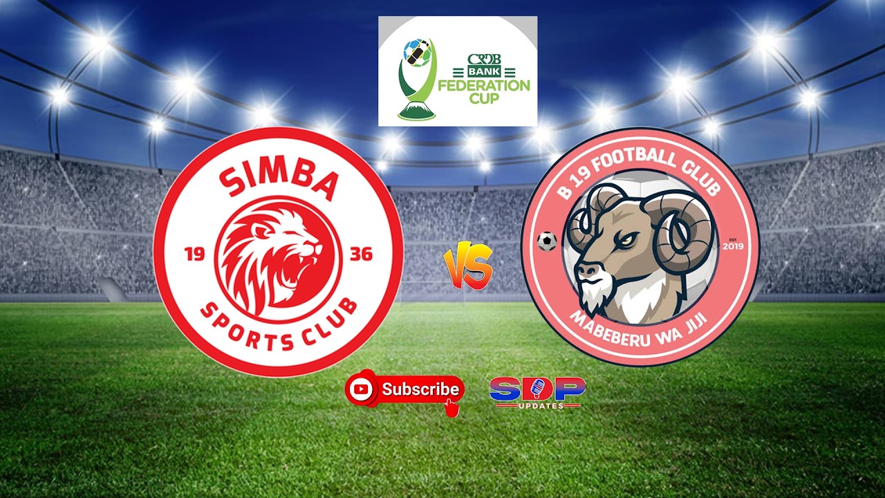 🔴#LIVE:SIMBA SC (1) (0) B 19 FC (CRDB FEDERATION CUP)