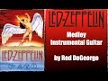 Led zeppelin medley instrumental guitar cover by rod degeorge
