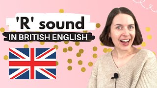 How to pronounce the 'R' sound in British English like a native