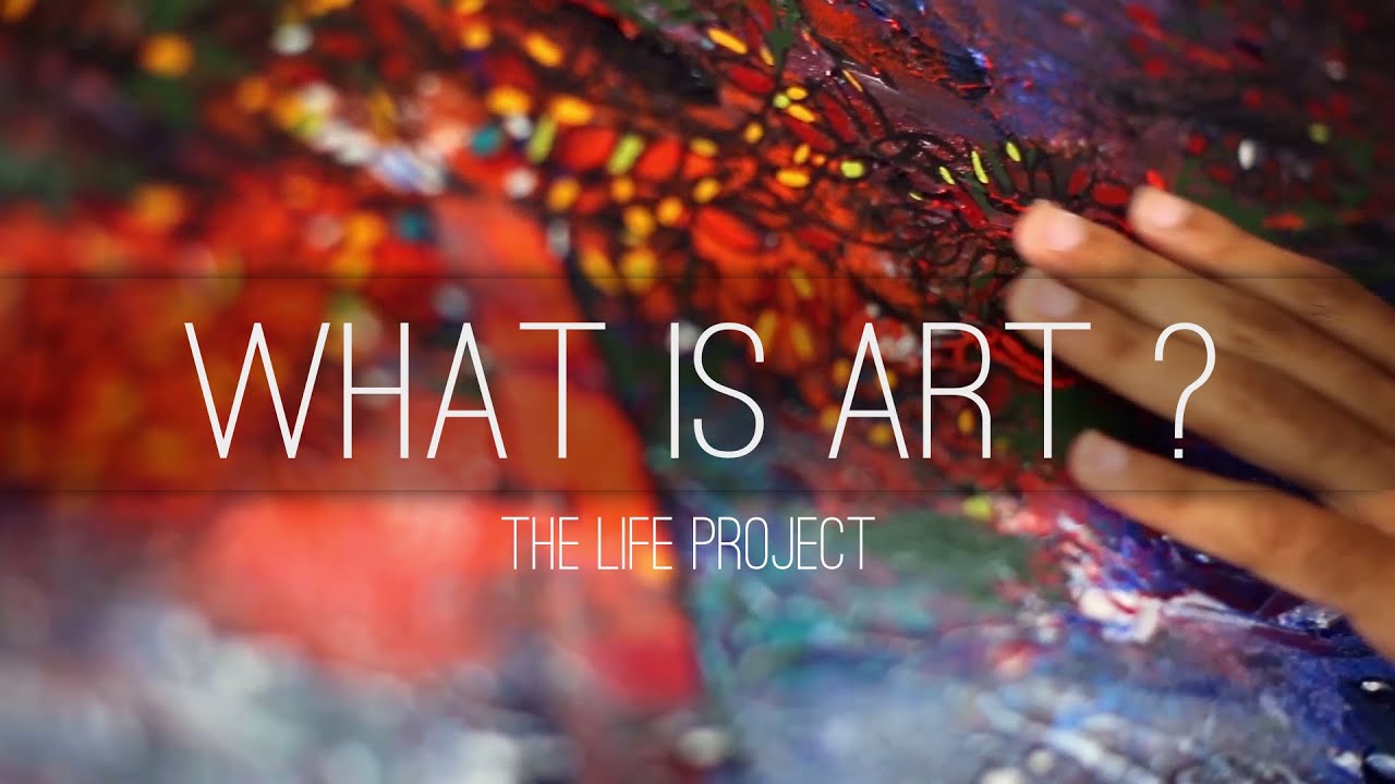 What is Art ? | The Life Project - YouTube