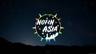 DJ NOFIN ASIA KEHADIRANMU TERBARU FULL BASS TERBARU 2020