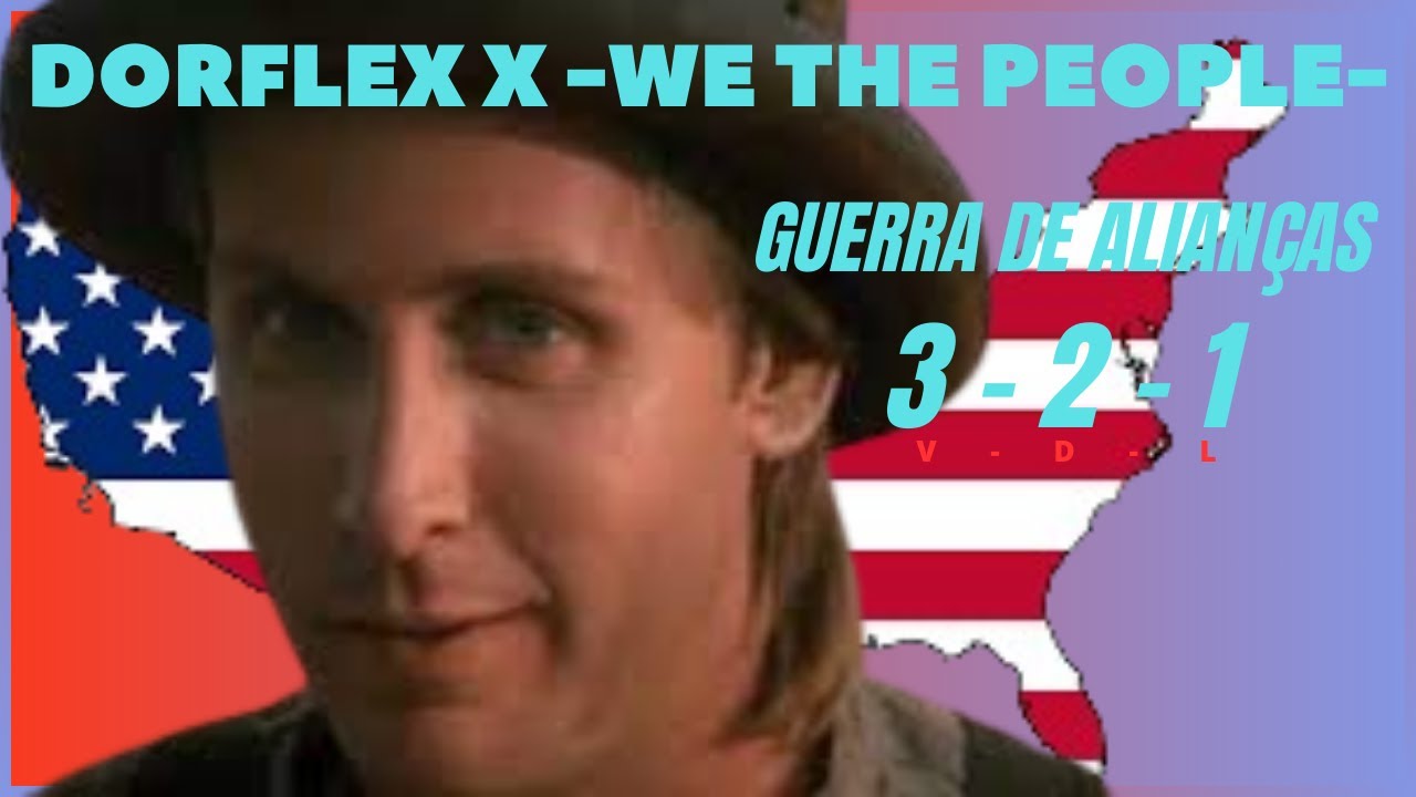 dorflex-x-we-the-people-guerra-de-alian-as-04-02-24-empires