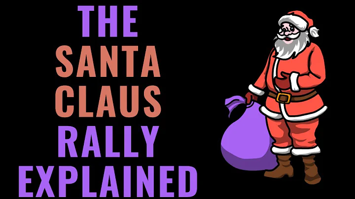 The Santa Claus Rally Explained