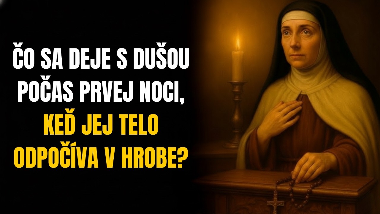 Svätá Terézia Odhalila: Čo sa deje s dušou v prvú noc v hrobe — ŠOKUJÚCE!