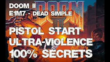 Doom2, E1M7-Dead Simple, 100% Secrets, Pistol Start, Ultra-Violence, Walkthrough