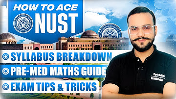 HOW TO ACE NUST 2025 | NUST SYLLABUS BREAKDOWN | NUST MATHEMATICS GUIDE | NUST Business School Math