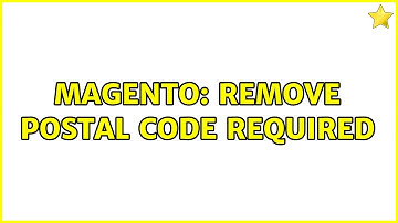 Magento: Remove postal code required (2 Solutions!!)