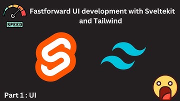 Sveltekit Fundamentals | SvelteKit + Tailwind CSS: Supercharge Your Styling Workflow | Part 1 : UI