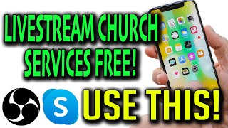 Live Streaming Church Service For Free With Cell phones and OBS Studio