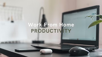10 Productivity Tips for Working from Home