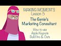 Making Moments - Lesson 5 - - The Genie’s Marketing Consultant - Using Keynote Build Ins & Outs