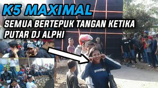 HEBOH!!! KETIKA K5 MAXIMAL PUTAR DJ ALPHI DI SURUH BERHENTI!!