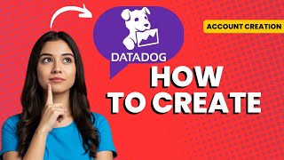 Datadog Account Creation Tutorial | Start Free Trial in 5 Minutes (2026)