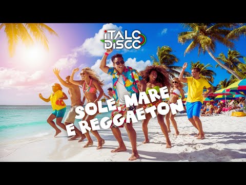 SOLE, MARE E REGGAETON - ItaloDisco
