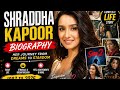 Shraddha Kapoor Biography | Shraddha Kapoor Journey from Dreams to Stardom | Shraddha Kapoor Movies