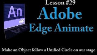 Adobe Edge Animate Lesson #29 - Make an Object follow a Unified Circle on our stage