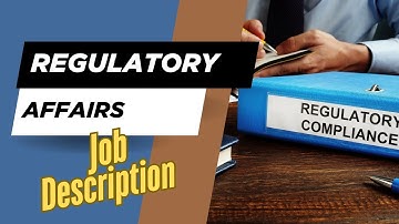 Job description of Regulatory Affairs - Role, Responsibilities & Skills