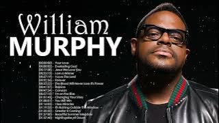 William Murphy - Top Gospel Music Praise And Worship
