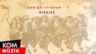 Şahiya Stranan - Rindikê (Çiya - Koma Gulên Xerzan) Resimi