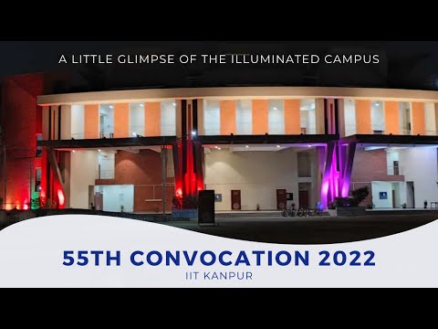 55th Convocation 2022 - Illuminated Campus | #iitkanpur #iitk