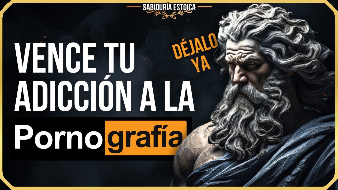 Libérate de la Adicción a la Pornografía: Principios del Estoicismo para una Vida Plena y Auténtica