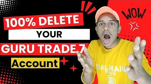 Guru Trade 7 account delete kaise kare | How to delete Guru Trade 7 account