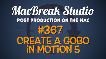 MacBreak Episode Ep367: Create a Gobo in Motion