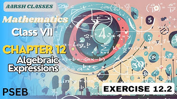 Class 7th| Maths |Chapter 12| Algebraic expressions | Exercise 12.2| new book|PSEB|Explained| #pseb
