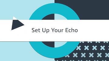 How to Set Up Amazon Echo