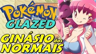 Pokémon Glazed (Detonado - Parte 32) - Ginásio dos Normais e A Ponte Premiada