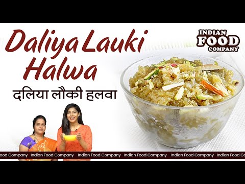 Daliya Lauki Halwa - Sweet Dish - Konkan Tour - Konkan Special - Indian Food Company