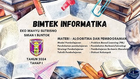 Micro teaching untuk Tugas Bimtek Informatika 2024 – (Algoritma Pemrograman)